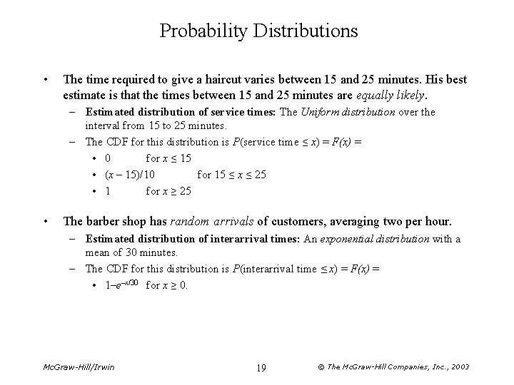 Probability Distributions • The time required to give a haircut varies between 15 and