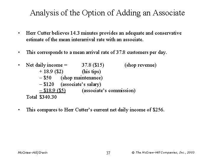 Analysis of the Option of Adding an Associate • Herr Cutter believes 14. 3