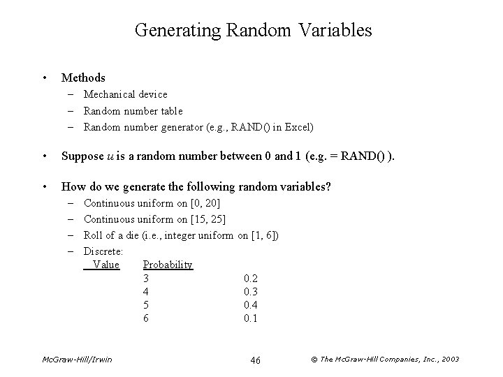 Generating Random Variables • Methods – Mechanical device – Random number table – Random
