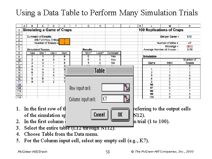Using a Data Table to Perform Many Simulation Trials 1. In the first row