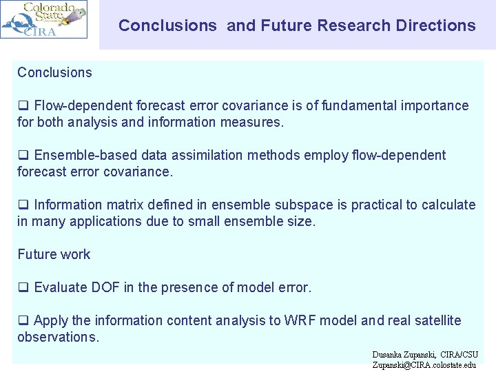 Conclusions and Future Research Directions Conclusions q Flow-dependent forecast error covariance is of fundamental