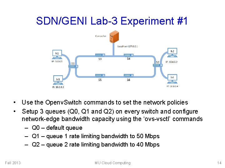 SDN/GENI Lab-3 Experiment #1 • Use the Openv. Switch commands to set the network