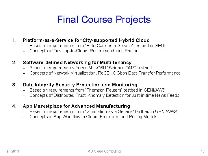 Final Course Projects 1. Platform-as-a-Service for City-supported Hybrid Cloud – Based on requirements from