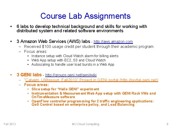 Course Lab Assignments • 6 labs to develop technical background and skills for working