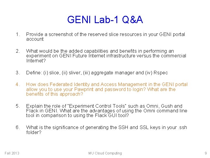 GENI Lab-1 Q&A 1. Provide a screenshot of the reserved slice resources in your