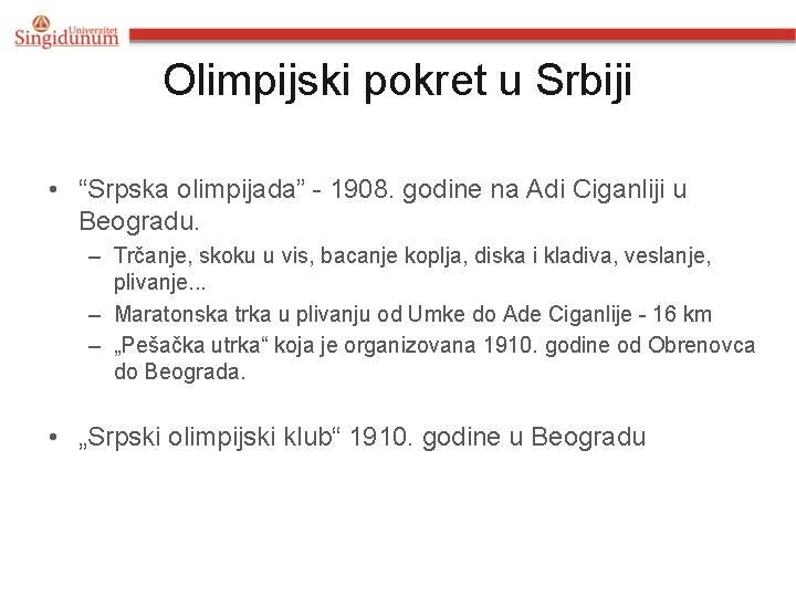 Olimpijski pokret u Srbiji • “Srpska olimpijada” - 1908. godine na Adi Ciganliji u