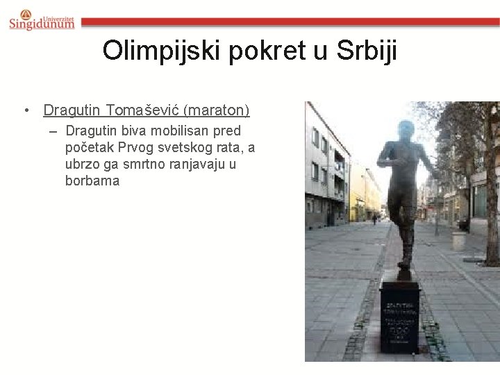 Olimpijski pokret u Srbiji • Dragutin Tomašević (maraton) – Dragutin biva mobilisan pred početak