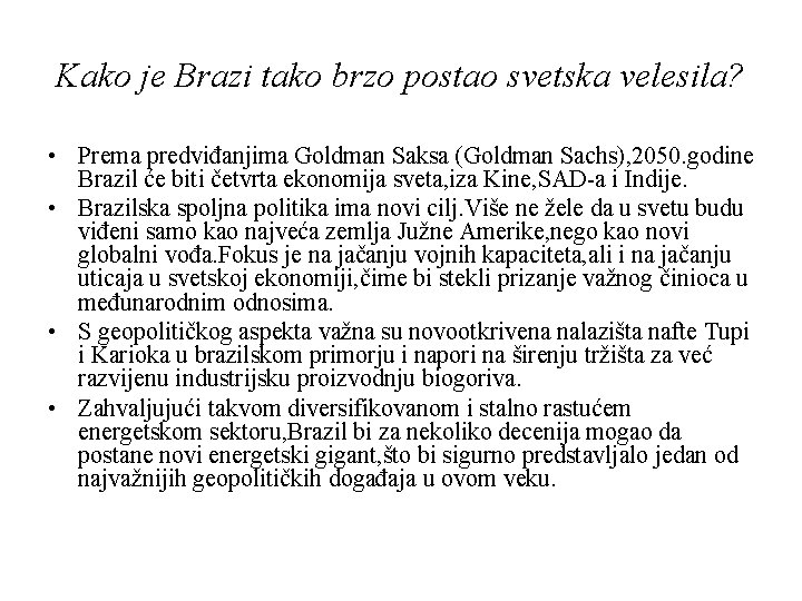 Kako je Brazi tako brzo postao svetska velesila? • Prema predviđanjima Goldman Saksa (Goldman