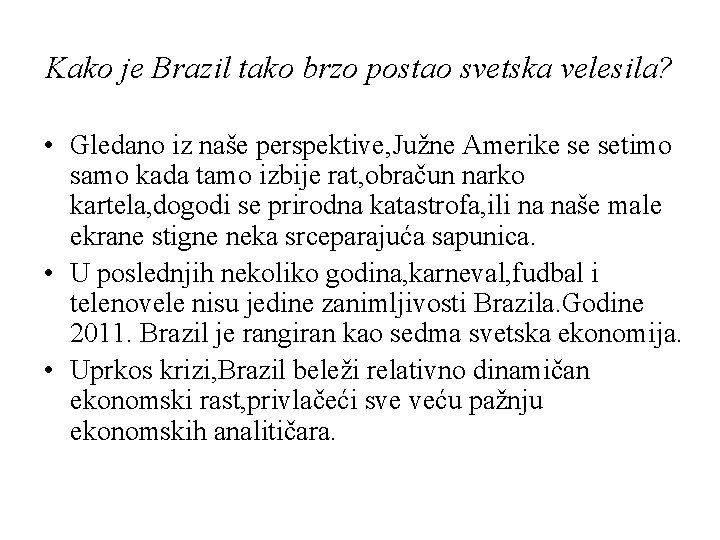 Kako je Brazil tako brzo postao svetska velesila? • Gledano iz naše perspektive, Južne