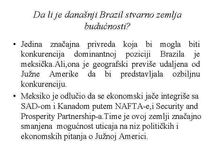 Da li je današnji Brazil stvarno zemlja budućnosti? • Jedina značajna privreda koja bi