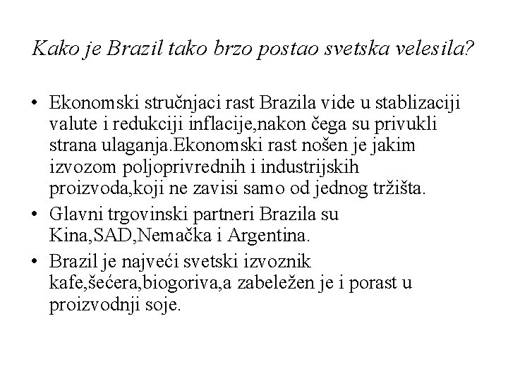 Kako je Brazil tako brzo postao svetska velesila? • Ekonomski stručnjaci rast Brazila vide