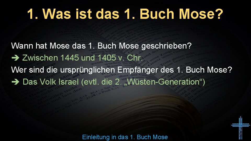 1. Was ist das 1. Buch Mose? Wann hat Mose das 1. Buch Mose