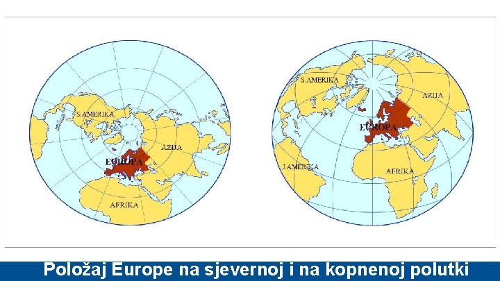 Položaj Europe na sjevernoj i na kopnenoj polutki 