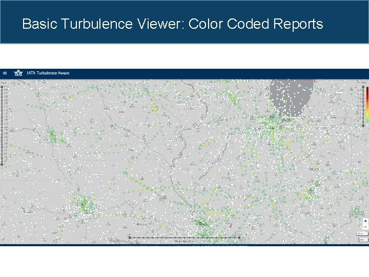 Basic Turbulence Viewer: Color Coded Reports IATA Turbulence Data Exchange Platform 28 27 June,