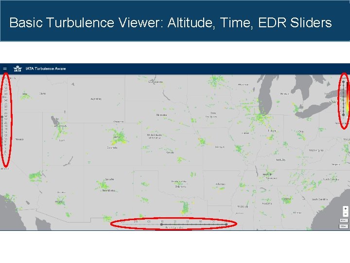 Basic Turbulence Viewer: Altitude, Time, EDR Sliders IATA Turbulence Data Exchange Platform 29 27