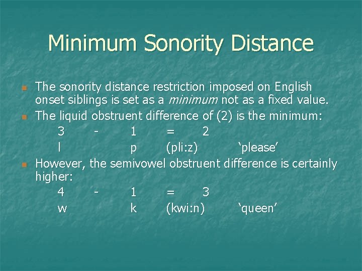 Minimum Sonority Distance n n n The sonority distance restriction imposed on English onset