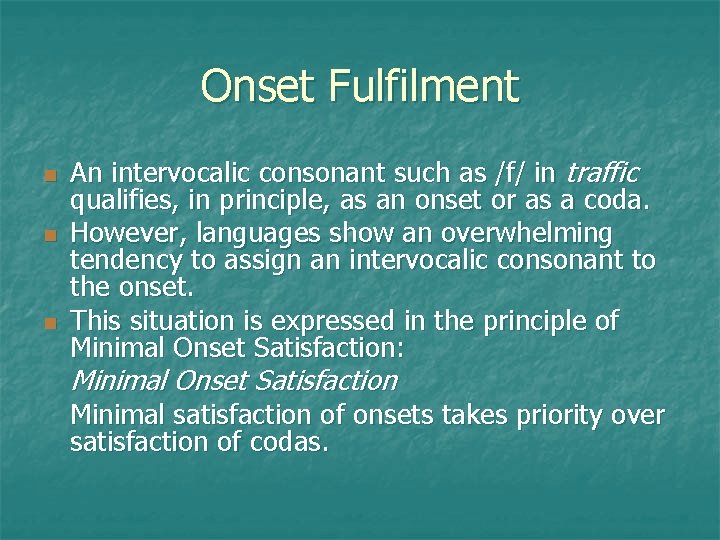 Onset Fulfilment n n n An intervocalic consonant such as /f/ in traffic qualifies,