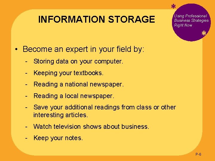 INFORMATION STORAGE * Using Professional Business Strategies Right Now * • Become an expert