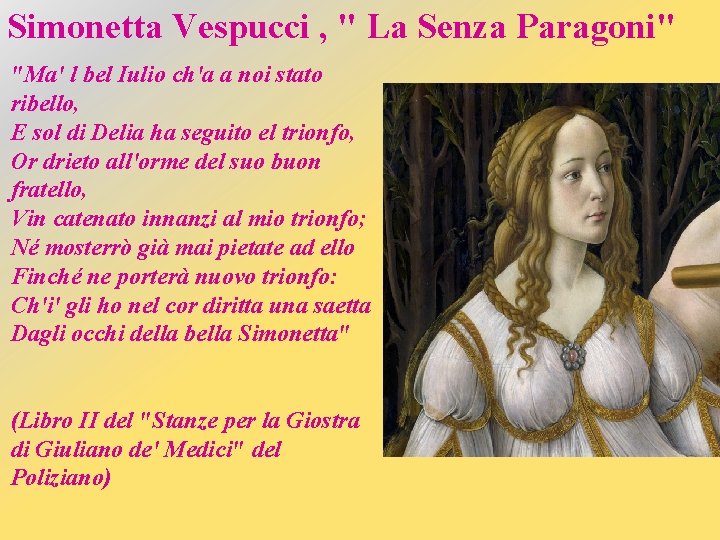 Simonetta Vespucci , " La Senza Paragoni" "Ma' l bel Iulio ch'a a noi