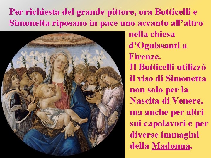 Per richiesta del grande pittore, ora Botticelli e Simonetta riposano in pace uno accanto