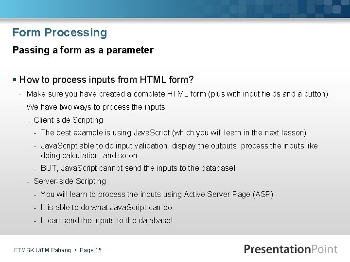 Form Processing Passing a form as a parameter § How to process inputs from