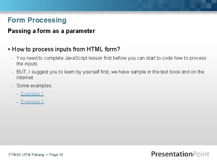 Form Processing Passing a form as a parameter § How to process inputs from