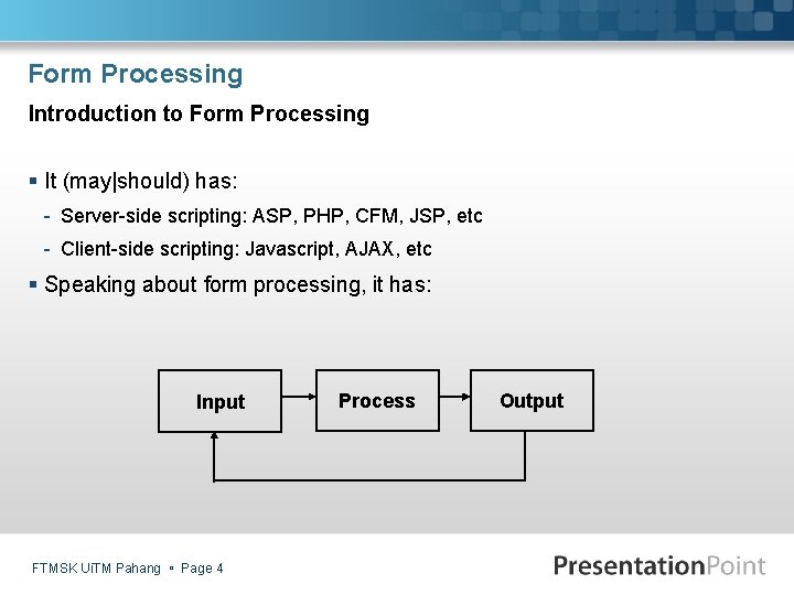 Form Processing Introduction to Form Processing § It (may|should) has: - Server-side scripting: ASP,