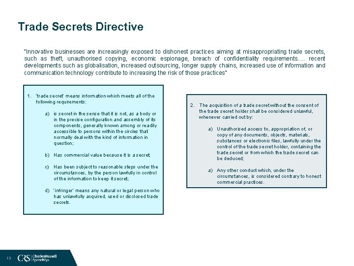 Trade Secrets Directive “Innovative businesses are increasingly exposed to dishonest practices aiming at misappropriating