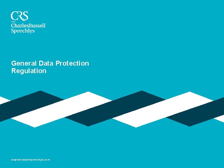 General Data Protection Regulation charlesrussellspeechlys. com 