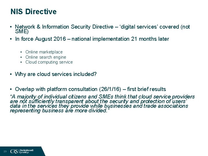NIS Directive • Network & Information Security Directive – ‘digital services’ covered (not SME)