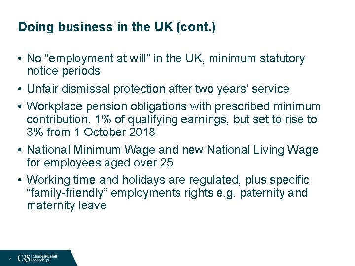 Doing business in the UK (cont. ) • No “employment at will” in the