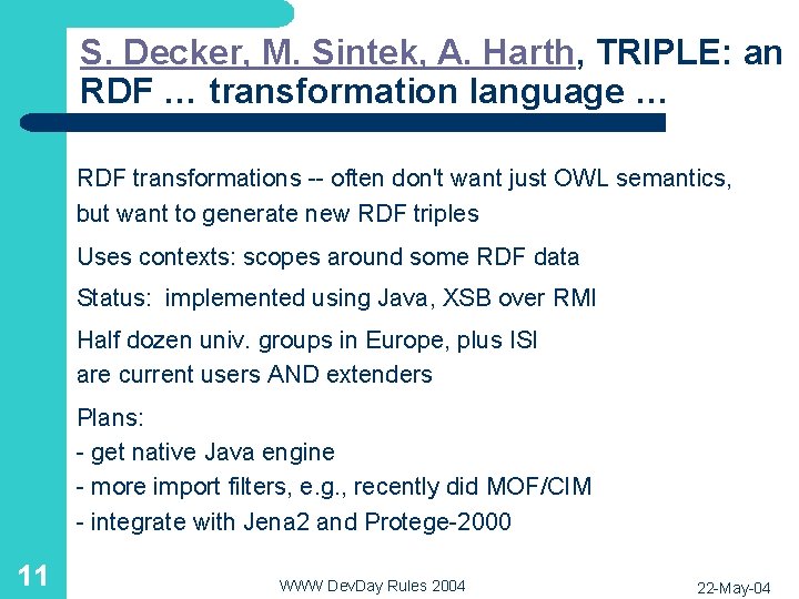 S. Decker, M. Sintek, A. Harth, TRIPLE: an RDF … transformation language … RDF
