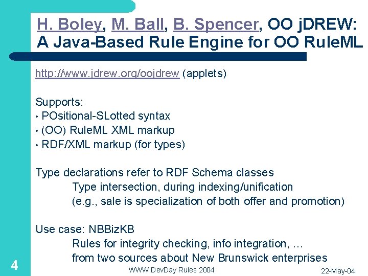 H. Boley, M. Ball, B. Spencer, OO j. DREW: A Java-Based Rule Engine for