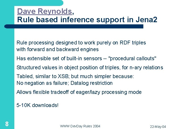 Dave Reynolds, Rule based inference support in Jena 2 Rule processing designed to work