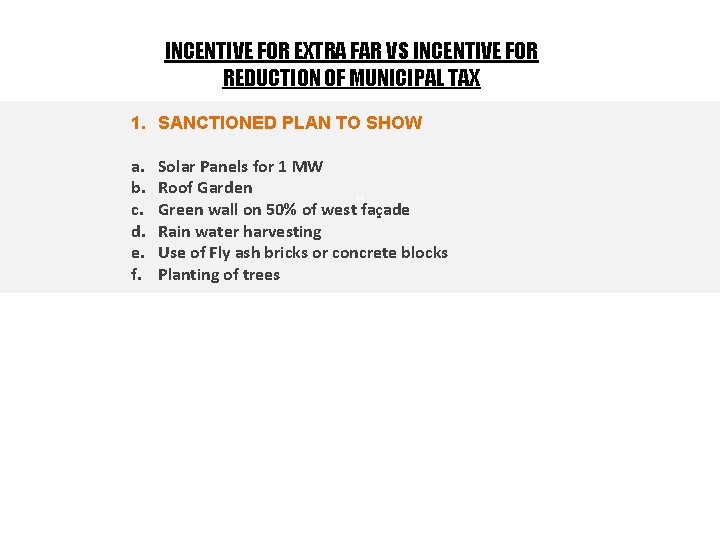 INCENTIVE FOR EXTRA FAR VS INCENTIVE FOR REDUCTION OF MUNICIPAL TAX 1. SANCTIONED PLAN