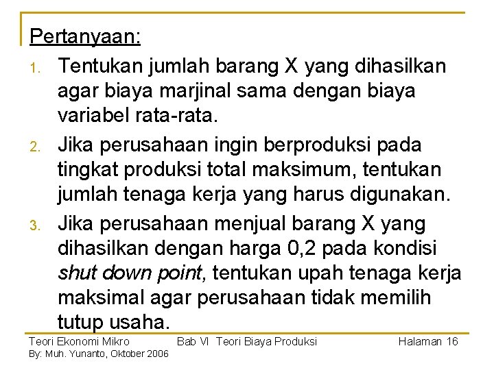 Pertanyaan: 1. Tentukan jumlah barang X yang dihasilkan agar biaya marjinal sama dengan biaya