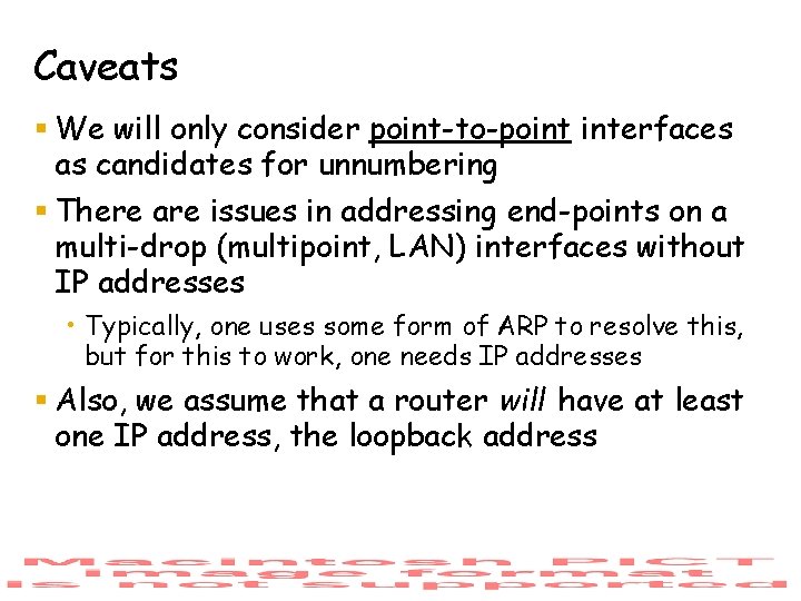 Caveats § We will only consider point-to-point interfaces as candidates for unnumbering § There