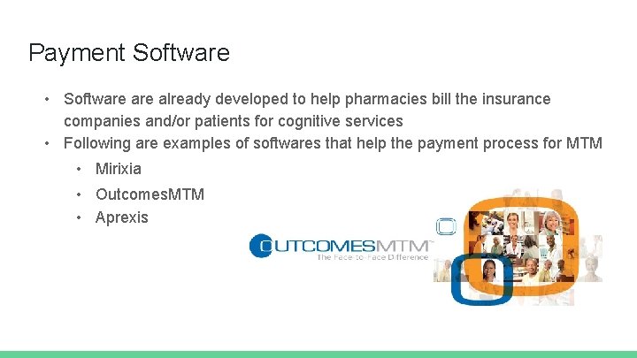 Payment Software • Software already developed to help pharmacies bill the insurance companies and/or