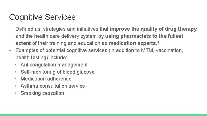 Cognitive Services • Defined as: strategies and initiatives that improve the quality of drug
