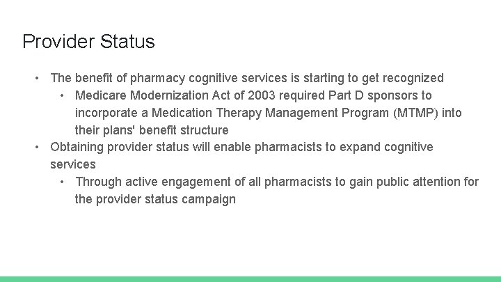 Provider Status • The benefit of pharmacy cognitive services is starting to get recognized
