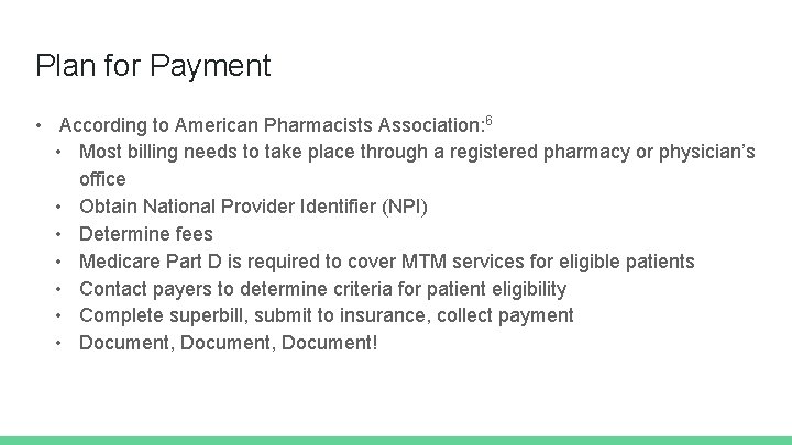 Plan for Payment • According to American Pharmacists Association: 6 • Most billing needs
