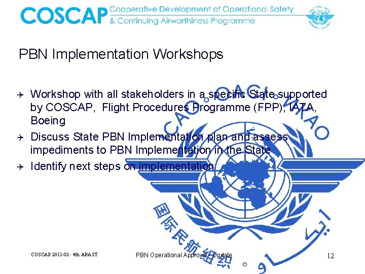 PBN Implementation Workshops Q Q Q Workshop with all stakeholders in a specific State