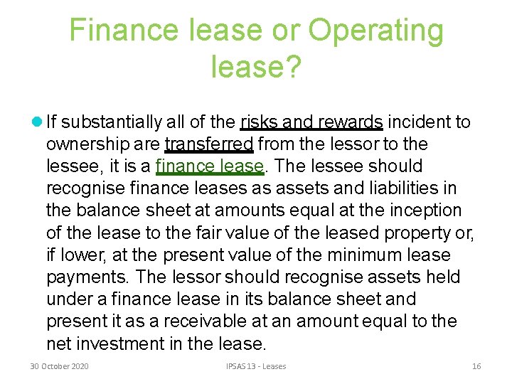 Finance lease or Operating lease? If substantially all of the risks and rewards incident