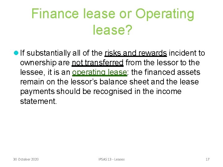 Finance lease or Operating lease? If substantially all of the risks and rewards incident