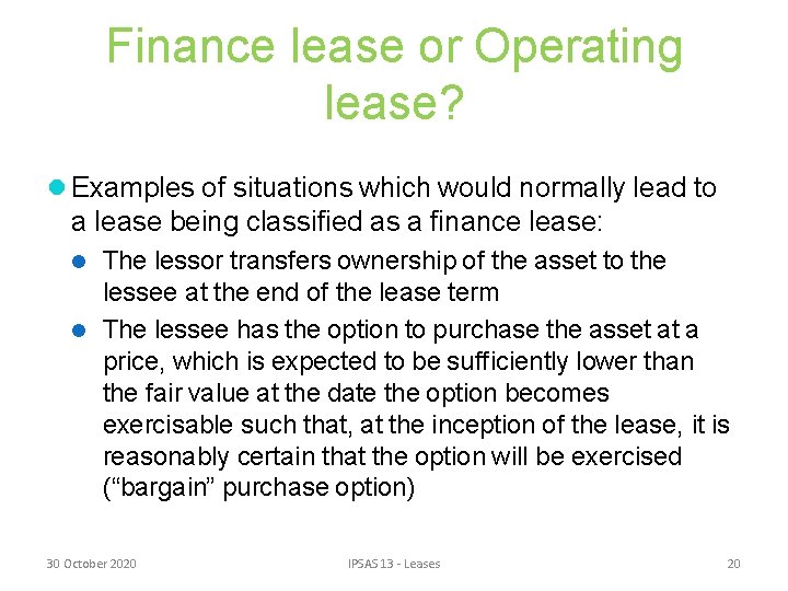 Finance lease or Operating lease? Examples of situations which would normally lead to a