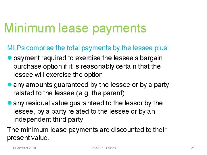 Minimum lease payments MLPs comprise the total payments by the lessee plus: payment required