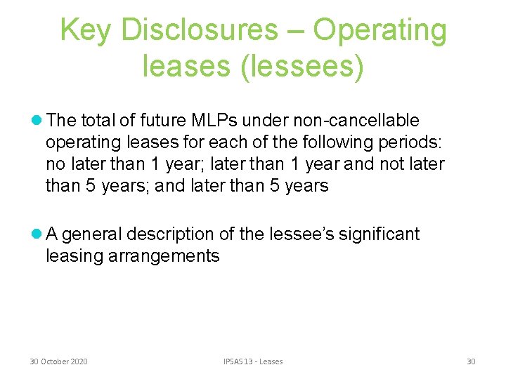 Key Disclosures – Operating leases (lessees) The total of future MLPs under non-cancellable operating