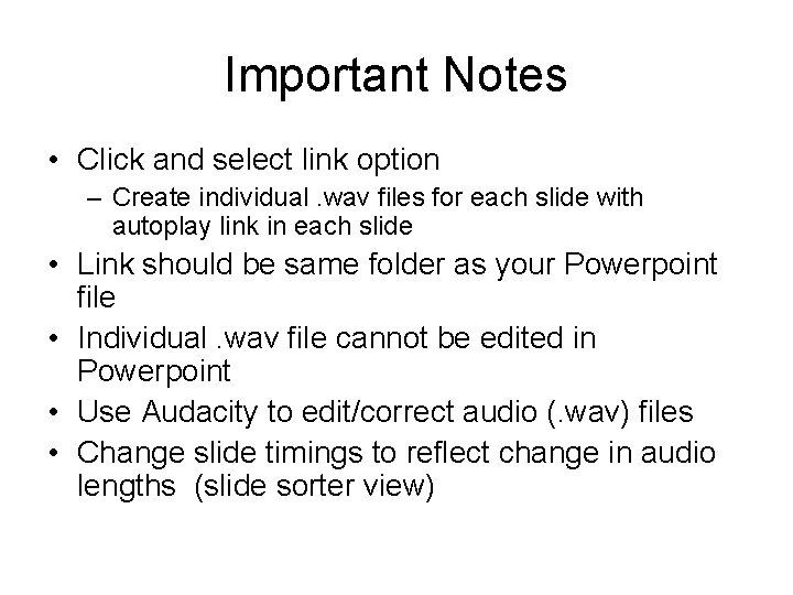 Important Notes • Click and select link option – Create individual. wav files for