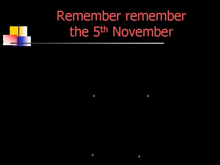 Remember remember the 5 th November 