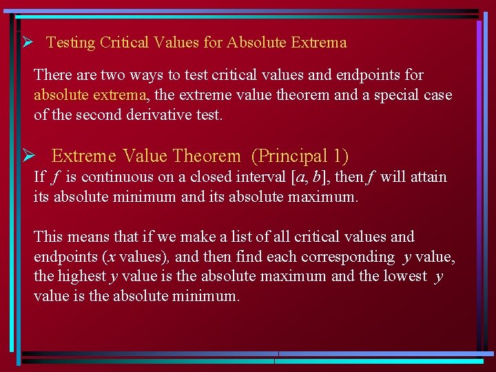 Ø Testing Critical Values for Absolute Extrema There are two ways to test critical
